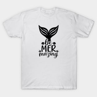 Be Mermazing Mermaid T-Shirt